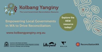 Kolbang Yanginy - the new Reconciliation resource empowering WA Local Governments